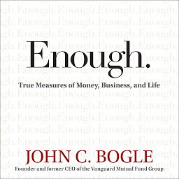 Icon image Enough: True Measures of Money, Business, and Life