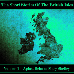 Icon image The British Short Story - Volume 1 – Aphra Behn to Mary Shelley