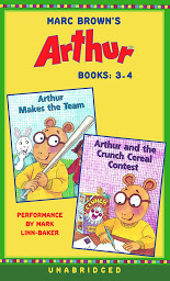 Icon image Marc Brown's Arthur: Books 3 and 4: Arthur Makes the Team; Arthur and the Crunch Cereal Contest