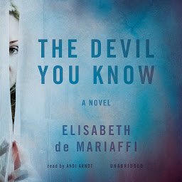 Icon image The Devil You Know: A Novel