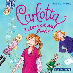 Icon image Carlotta 1: Carlotta - Internat auf Probe (Carlotta)