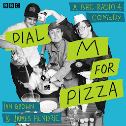 Immagine dell'icona Dial M for Pizza: A BBC Radio 4 comedy