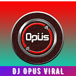 Cover Image of Tải xuống DJ Opus Viral Offline  APK