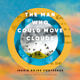 Image de l'icône The Man Who Could Move Clouds: A Memoir