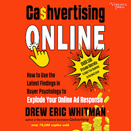 Icon image Cashvertising Online: How to Use the Latest Findings in Buyer Psychology to Explode Your Online Ad Response