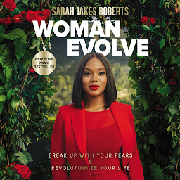 Imagen de icono Woman Evolve: Break Up with Your Fears and Revolutionize Your Life