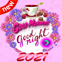 good morning good night 2021
