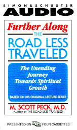 Icon image Further Along the Road Less Traveled: The Unending Journey Toward Spiritual Growth