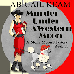 Icon image Murder Under A Western Moon: A 1930s Mona Moon Historical Cozy Mystery Book 11
