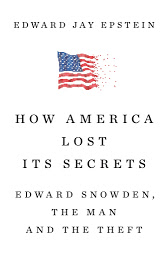 Icon image How America Lost Its Secrets: Edward Snowden, the Man and the Theft