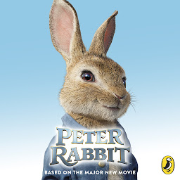 Icon image Peter Rabbit: Based on the Major New Movie