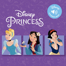 Image de l'icône Disney Princess: Snow White and the Seven Dwarfs, Cinderella's Best-Ever Creations, Mulan: A Time for Courage