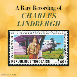 Obraz ikony: A Rare Recording of Charles Lindbergh