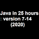 Java in 25 hours : version 7-14 (2020) Download on Windows