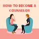 How To Become A Counselor Fast - Androidアプリ