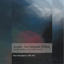 Icon image Acedia: The Darkness Within (and the Darkness of Climate Change)