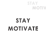 Stay Motivate - Legend Quotes