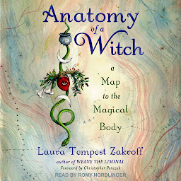 Icon image Anatomy of a Witch: A Map to the Magical Body