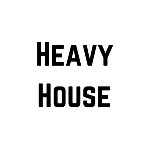 HEAVY HOUSE