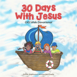 Icon image 30 Days with Jesus: GIGI Kids Devotional