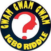 Gwam Gwam Gwam (Igbo Riddles)