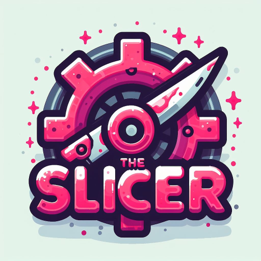 The Slicer​