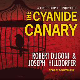 Obraz ikony: The Cyanide Canary: A True Story of Injustice