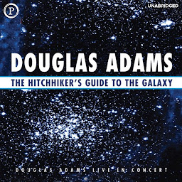 Symbolbild für The Hitchhiker's Guide to the Galaxy: Live in Concert