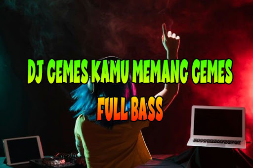 DJ Gemes Kamu Memang Gemes Offline