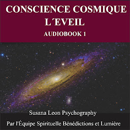 Icon image Conscience cosmique: Audiobook 1 - L'Éveil