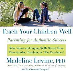 Icon image Teach Your Children Well: Parenting for Authentic Success