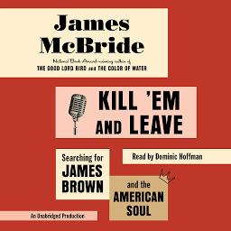 图标图片“Kill 'Em and Leave: Searching for James Brown and the American Soul”