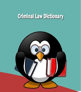 Criminal Law Dictionary