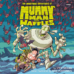 Icon image The Monstrous Adventures of Mummy Man and Waffles