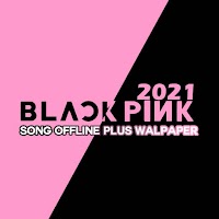 BLACKPINK 2021 Song Plus Wallpaper Offline
