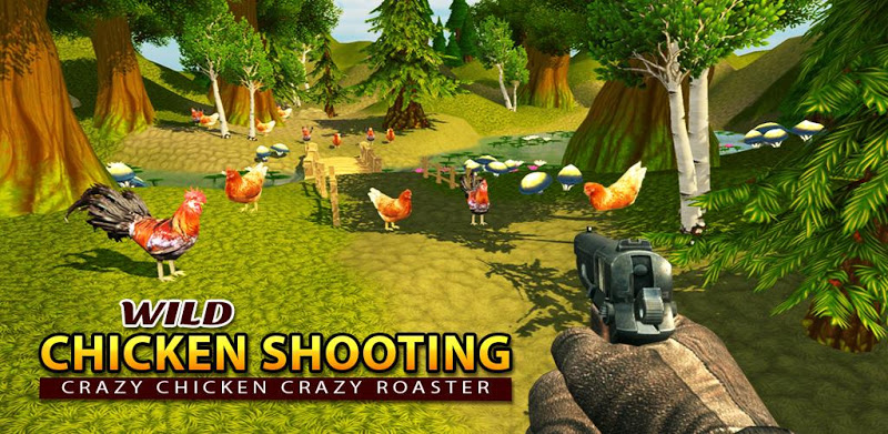 Wild Chicken Shooting: Crazy Chicken Crazy Rooster