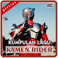 Lagu Pembukaan Kamen Rider Lengkap Offline