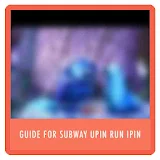 Guide for Subway Upin Run Ipin icon