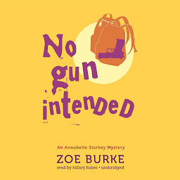 Icon image No Gun Intended: An Annabelle Starkey Mystery