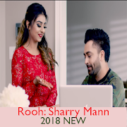 Rooh: Sharry Mann new 2018