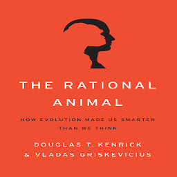 Icon image The Rational Animal: How Evolution Made Us Smarter Than We Think