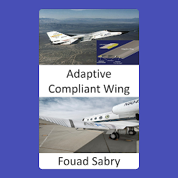 Obraz ikony: Adaptive Compliant Wing: No More Flaps, the Aircraft Wing Shape Is Now Morphing