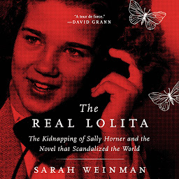 Imagem do ícone The Real Lolita: The Kidnapping of Sally Horner and the Novel that Scandalized the World