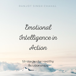 Icon image Emotional Intelligence in Action: Strategies for Healthy Relationships