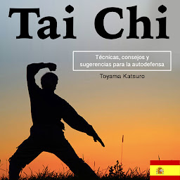 Obraz ikony: Tai Chi: Técnicas, consejos y sugerencias para la autodefensa