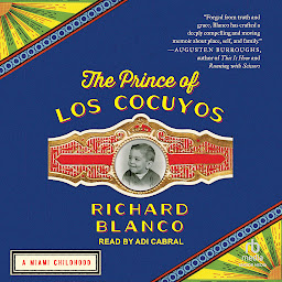 Icon image The Prince of los Cocuyos: A Miami Childhood