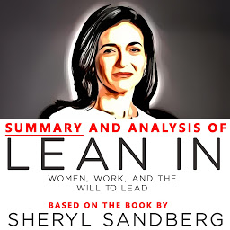 Icon image Summary And Analysis Of Lean In: Women, Work, And The Will To Lead