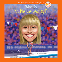 Icon image Who Is Katie Ledecky?