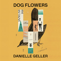 Icon image Dog Flowers: A Memoir