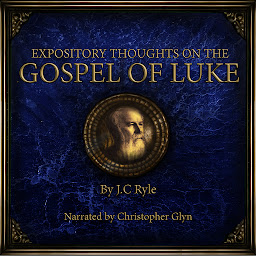 Icon image Expository Thoughts on the Book of Luke